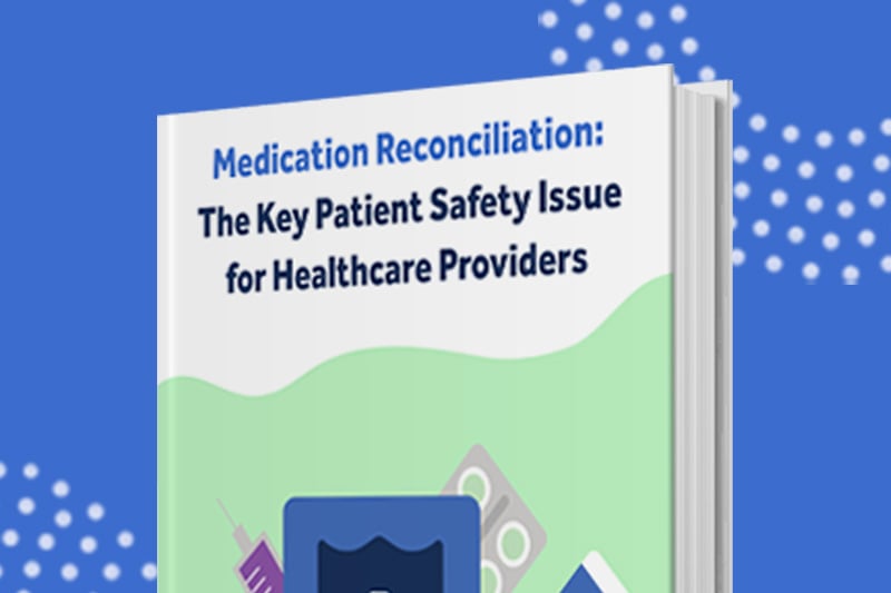 Discover How to Improve Medication Reconciliation with Your Patients